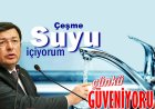 ŞEBEKE SUYUMUZ 1. KALİTE.  GÖNÜL RAHATLIĞIYLA İÇEBİLİRSİNİZ